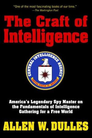 Immagine del venditore per The Craft of Intelligence: America's Legendary Spy Master on the Fundamentals of Intelligence Gathering for a Free World by Dulles, Allen [Paperback ] venduto da booksXpress
