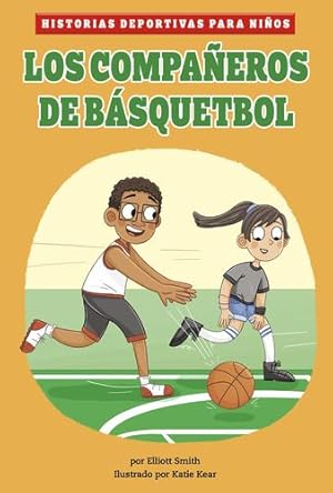 Seller image for Los compa±eros de b¡squetbol (Historias Deportivas Para Ni±os) (Spanish Edition) (Historias Deportivas Para Ni±os) by Smith, Elliott [Hardcover ] for sale by booksXpress