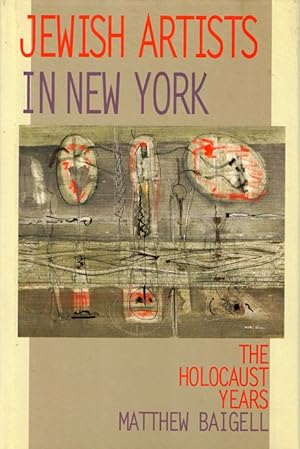 Bild des Verkufers fr Jewish Artists in New York: The Holocaust Years zum Verkauf von LEFT COAST BOOKS