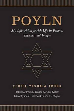 Bild des Verkufers fr Poyln: My Life within Jewish Life in Poland, Sketches and Images by Trunk, Yehiel Yeshaia [Paperback ] zum Verkauf von booksXpress