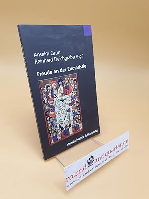 Seller image for Freude an der Eucharistie : meditative Zugnge zur Feier des Herrenmahles for sale by Roland Antiquariat UG haftungsbeschrnkt