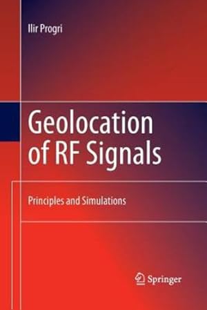 Immagine del venditore per Geolocation of RF Signals: Principles and Simulations by Progri, Ilir [Paperback ] venduto da booksXpress