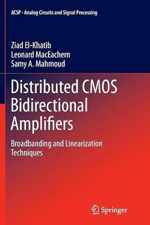 Immagine del venditore per Distributed CMOS Bidirectional Amplifiers: Broadbanding and Linearization Techniques (Analog Circuits and Signal Processing) by El-Khatib, Ziad [Paperback ] venduto da booksXpress