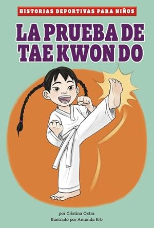Seller image for La prueba de taekwondo (Historias Deportivas Para Ni±os) (Spanish Edition) by Oxtra, Cristina [Paperback ] for sale by booksXpress