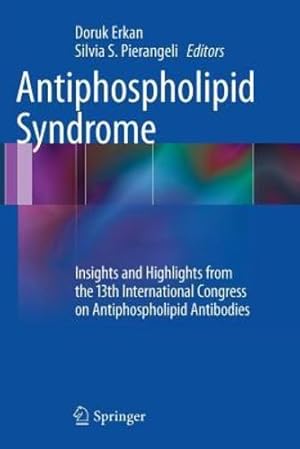 Seller image for Antiphospholipid Syndrome: Insights and Highlights from the 13th International Congress on Antiphospholipid Antibodies [Paperback ] for sale by booksXpress