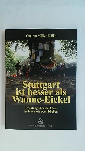 Seller image for STUTTGART IST BESSER ALS WANNE-EICKEL. ERZHLUNGEN BER DIE JAHRE, IN DENEN WIR OBEN BLIEBEN. for sale by Buchmerlin