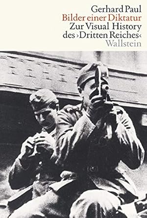 Bild des Verkufers fr Bilder einer Diktatur : zur Visual History des "Dritten Reiches", Visual history ; Band 6, zum Verkauf von nika-books, art & crafts GbR