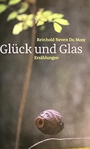 Glück und Glas : Erzählungen. Reinhold Neven Du Mont,