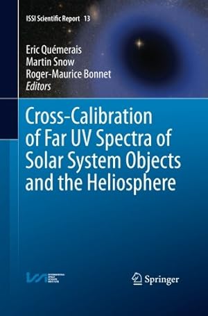 Bild des Verkufers fr Cross-Calibration of Far UV Spectra of Solar System Objects and the Heliosphere (ISSI Scientific Report Series) [Paperback ] zum Verkauf von booksXpress