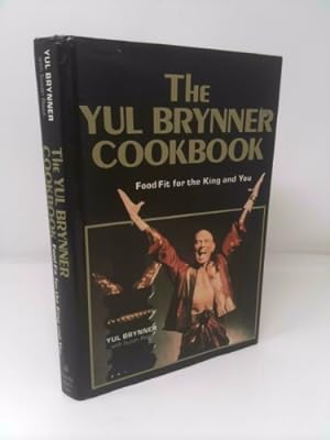 Seller image for The Yul Brynner Cookbook: Food Fit for the King and You for sale by ThriftBooksVintage