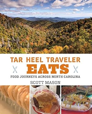 Seller image for Tar Heel Traveler Eats: Food Journeys across North Carolina by Mason, Scott [Hardcover ] for sale by booksXpress