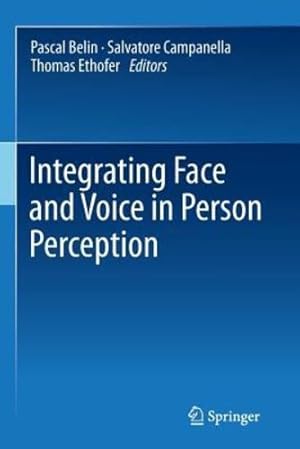 Seller image for Integrating Face and Voice in Person Perception by Belin, Pascal [Paperback ] for sale by booksXpress