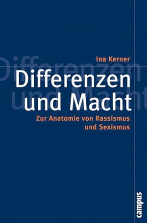 Differenzen und Macht: Zur Anatomie von Rassismus und Sexismus (Politik der Geschlechterverhältni...