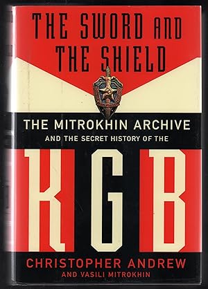 The Sword And The Shield: The Mitrokhin Archive And The Secret History Of The KGB