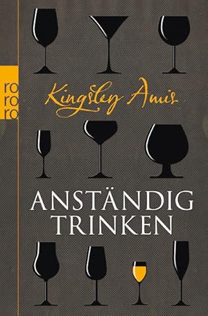 Bild des Verkufers fr Anstndig trinken Kingsley Amis. Dt. von Joachim Bessing zum Verkauf von Berliner Bchertisch eG