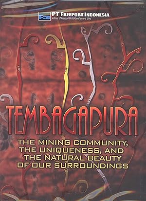 Image du vendeur pour Tembagapura: The Mining Community, the Uniqueness, and the Natural Beauty of Our Surroundings mis en vente par Masalai Press