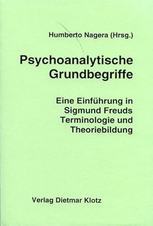 Psychoanalytische Grundbegriffe: Eine Einführung in Sigmund Freuds Terminologie und Theoriebildun...