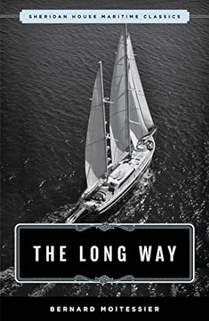 Image du vendeur pour The Long Way: Sheridan House Maritime Classic by Moitessier, Bernard [Paperback ] mis en vente par booksXpress