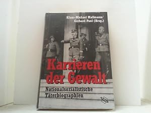 Bild des Verkufers fr Karrieren der Gewalt. Nationalsozialistische Tterbiographien. zum Verkauf von Antiquariat Uwe Berg