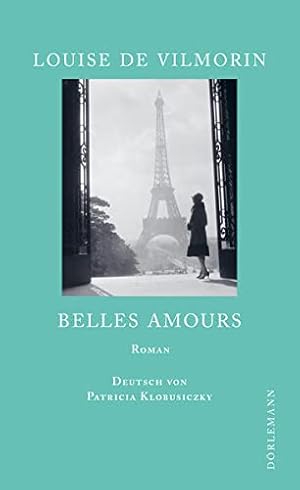 Bild des Verkufers fr Belles Amours : Roman. Louise de Vilmorin ; aus dem Franzsischen von Patricia Klobusiczky, zum Verkauf von nika-books, art & crafts GbR