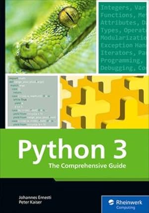 Seller image for Python 3: The Comprehensive Guide to Hands-On Python Programming by Johannes Ernesti, Peter Kaiser [Paperback ] for sale by booksXpress