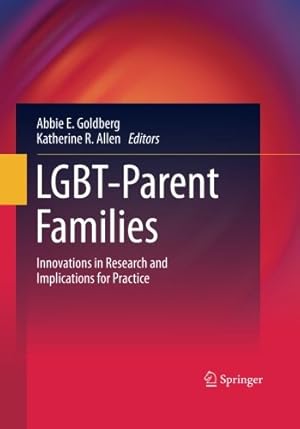 Seller image for LGBT-Parent Families: Innovations in Research and Implications for Practice [Paperback ] for sale by booksXpress