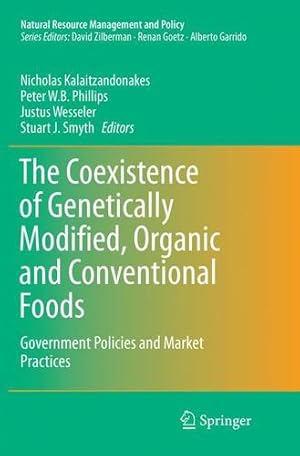 Immagine del venditore per The Coexistence of Genetically Modified, Organic and Conventional Foods: Government Policies and Market Practices (Natural Resource Management and Policy) [Paperback ] venduto da booksXpress