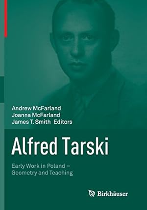 Image du vendeur pour Alfred Tarski: Early Work in PolandGeometry and Teaching [Paperback ] mis en vente par booksXpress