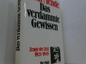 Imagen del vendedor de Das verdammte Gewissen. Zeuge der Zeit 1921-1945. a la venta por Antiquariat Uwe Berg