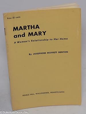 Immagine del venditore per Martha and Mary; A Woman's Relationship to Her Home. 3rd Printing venduto da Bolerium Books Inc.