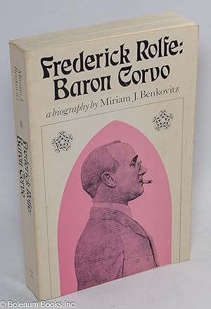 Bild des Verkufers fr Frederick Rolfe: Baron Corvo, a biography zum Verkauf von Bolerium Books Inc.