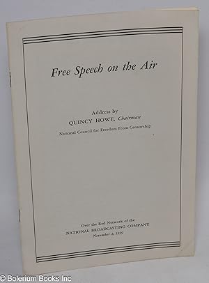 Free speech on the air; address by Quincy Howe, chairman
