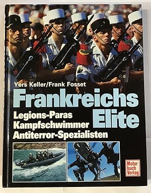 Image du vendeur pour Frankreichs Elite : Legions-Paras und-Kommandos, Gendarmerie-Sondereinsatzgruppe GIGN, Kampfschwimmerkommando Hubert. mis en vente par Antiquariat Peda