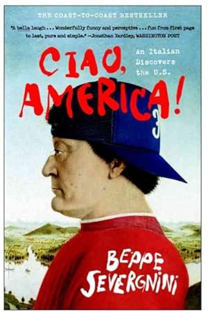 Image du vendeur pour Ciao, America! : An Italian Discovers the U.S. mis en vente par GreatBookPrices