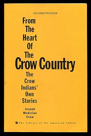 Seller image for From the Heart of the Crow Country: The Crow Indians' Own Stories for sale by Between the Covers-Rare Books, Inc. ABAA