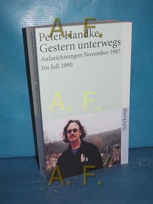 Bild des Verkufers fr Gestern unterwegs : Aufzeichnungen , November 1987 - Juli 1990 Suhrkamp Taschenbuch 3886 zum Verkauf von Antiquarische Fundgrube e.U.