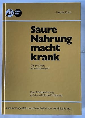 Saure Nahrung macht krank.