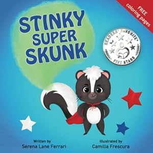 Bild des Verkufers fr Stinky Super Skunk: A Story of Empathy, Acceptance, Uniqueness and Kindness zum Verkauf von WeBuyBooks