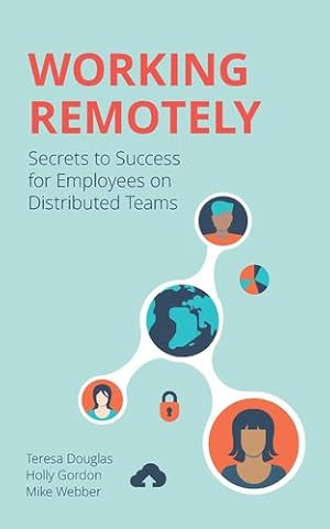 Seller image for Secrets of the Remote Workforce: By Employees, For Employees by Gordon, Holly, Douglas, Teresa, Webber, Mike [Paperback ] for sale by booksXpress