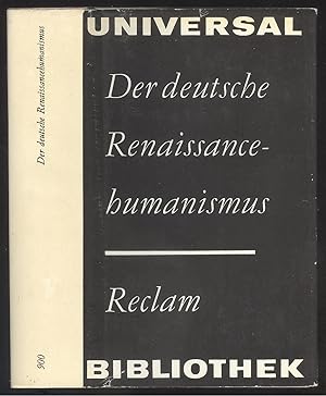 Bild des Verkufers fr Der deutsche Renaissance-Humanismus. Abri und Auswahl von Winfried Trillitzsch. zum Verkauf von Versandantiquariat Markus Schlereth