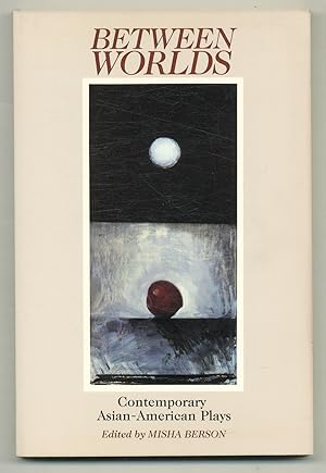 Bild des Verkufers fr Between Worlds: Contemporary Asian-American Plays zum Verkauf von Between the Covers-Rare Books, Inc. ABAA