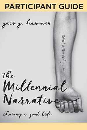 Image du vendeur pour The Millennial Narrative: Participant Guide: Sharing a Good Life by Hamman, Jaco J [Paperback ] mis en vente par booksXpress