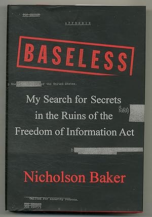 Bild des Verkufers fr Baseless: My Search for Secrets in the Ruins of the Freedom of Information Act zum Verkauf von Between the Covers-Rare Books, Inc. ABAA