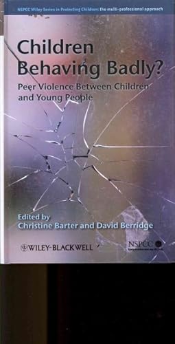 Seller image for Children Behaving Badly? : Peer Violence Between Children and Young People for sale by GreatBookPrices
