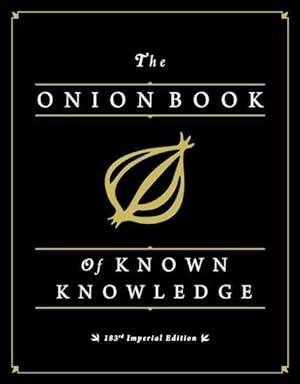 Immagine del venditore per Onion Book of Known Knowledge : A Definitive Encyclopaedia of Existing Information venduto da GreatBookPrices