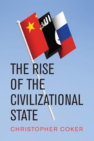 Bild des Verkufers fr The Rise of the Civilizational State by Coker, Christopher [Paperback ] zum Verkauf von booksXpress