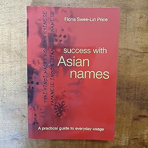 SUCCESS WITH ASIAN NAMES: A Practical Guide To Everyday Usage