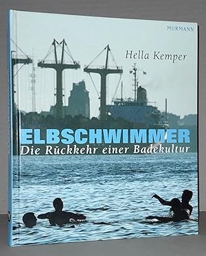 ELBSCHWIMMER. Die Rückkehr einer Badekultur.