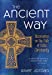 Seller image for The Ancient Way: Discoveries on the Path of Celtic Christianity [Hardcover ] for sale by booksXpress