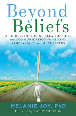 Seller image for Beyond Beliefs: A Guide to Improving Relationships and Communication for Vegans, Vegetarians, and Meat Eaters (Paperback or Softback) for sale by BargainBookStores